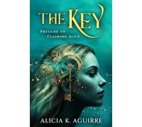 The Key: Prelude to Claiming Alice
