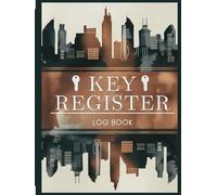 The Key Register Log Book: Sign-In and Sign-Out Control for Home, Office, and Business Security: Record Book for Key Movement, Inventory Tracking, and Security Compliance - Skyline Luxe Cover