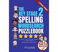 The Key Stage 2 Spelling Wordsearch Puzzle Book: The Fun Way To Learn Key Stage 2 Spellings