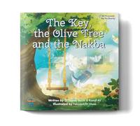 The Key, the Olive Tree & the Nakba | Islamic Children's Book ???????? ???? ???????? ??????? [Paperback] Dr. Wendy Booth & Kamal Ali [Paperback] Dr. Wendy Booth & Kamal Ali [Paperback] Dr. Wendy Booth
