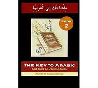 The Key to Arabic: Fast Track to Learning Arabic: Bk. 2