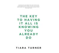 The Key to Having It All Is Knowing You Already Do
