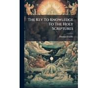 The Key To Knowledge To The Holy Scriptures
