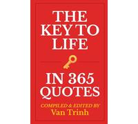 The Key to Life: In 365 Quotes