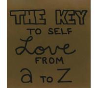 The Key To Self Love From A to Z