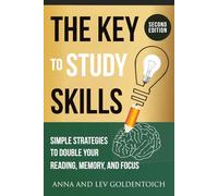 The key to study skills (2nd edition): Simple Strategies to Double Your Reading, Memory, and Focus