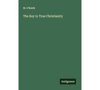 The Key to True Christianity