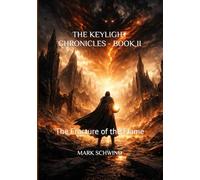 THE KEYLIGHT CHRONICLES - BOOK II: The Fracture of the Flame