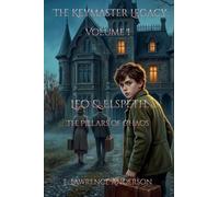 The Keymaster Legacy: Volume I: Leo & Elspeth: The Pillars of Chaos