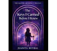 The Keys I Carried Before I Knew
