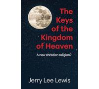 The Keys of the Kingdom of Heaven: A new Christian religion?