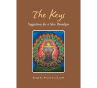 The Keys: Suggestions for a New Paradigm