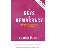 The Keys to Democracy: Sortition as a New Model for Citizen Power