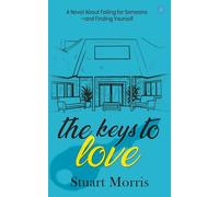 The Keys to Love: A Novel About Falling for Someone - and Finding Yourself