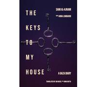 The Keys to My House: A Gaza Diary: Volume 5