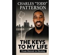 The Keys to My Life: From Detroit to Destiny