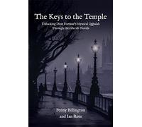 The Keys to the Temple: Unlocking Dion Fortune’s Mystical Qabalah Through Her Occult Novels