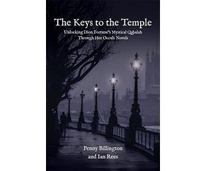 The Keys to the Temple: Unlocking Dion Fortune’s Mystical Qabalah Through Her Occult Novels