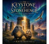 The Keystone of Stonehenge: Book one of The Pebble Chronicles