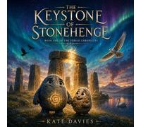 The Keystone of Stonehenge: Book one of The Pebble Chronicles