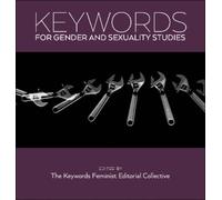The Keywords Feminist Editorial Co Keywords for Gender and Sexuality (Tascabile)