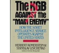 The KGB Against the "Main Enemy": How the Soviet Intelligence Service Operates Against the United States