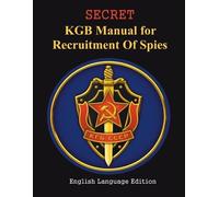 The Kgb SECRET KGB Manual for Recruitment of Spies (Tascabile)