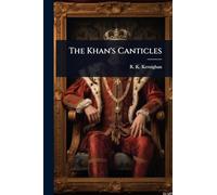 The Khan's Canticles