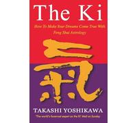 The Ki: Feng Shui Astrology for Today