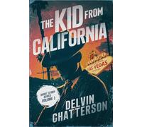The KID FROM CALIFORNIA Short Stories - Volume 1
