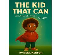 The Kid That Can: The Power Of Words - “I Can”