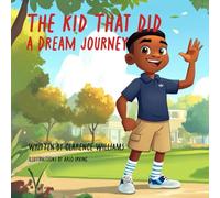The Kid That Did: A Dream Journey