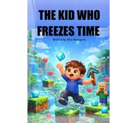 THE KID WHO FREEZES TIME