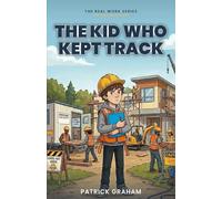 The Kid Who Kept Track: A story about project management, hidden problems, and finding your thing