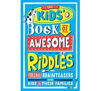 The Kids' Book of Awesome Riddles: 200 brain teasers for children and their families [Lingua Inglese]: More than 150 brain teasers for kids and their families