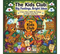 The Kids Club: Big Feelings, Bright Ideas: A Story About ADHD, Big Feelings, and Bright Coping Tools