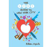 Eileen Ogintz The Kid's Guide to New York City (Tascabile) Kid's Guides Series