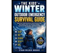 The Kids' Winter Outdoor Emergency Survival Guide
