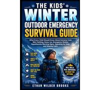 The Kids' Winter Outdoor Emergency Survival Guide