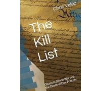 The Kill List: Obama's Drone War and the Death of Due Process