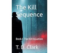 The Kill Sequence: Book I: The Kill Equation