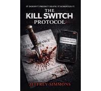 The Kill Switch Protocol: The Death Algorithm Hidden in Your Home (The Mortality Protocol Series, Book 1)
