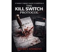 The Kill Switch Protocol: The Death Algorithm Hidden in Your Home (The Mortality Protocol Series, Book 1)