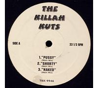 The Killah Cuts Pussy / Shorty / Naked / Holla At A Playa [12" Maxi]
