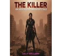 The Killer: An Apocalypse Survivor's Tale