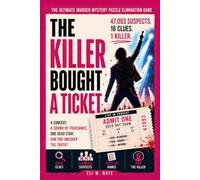 The Killer Bought A Ticket: The Ultimate Murder Mystery Puzzle Book: An Interactive Whodunit for Armchair Detectives: Eliminate Suspects and Cross Off Names Until Only One Remains