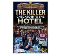 The Killer Checked Into The Hotel: Cold Case Mystery Puzzles, Whodunit Crime Solving Games with Hidden Clues, Suspect Profiles, False Ali rime ... Can You Find the Killer Among 1,000 Suspects?