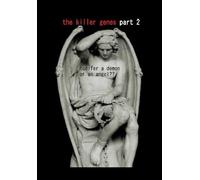 the killer genes part 2: lucifer a demon or an angel