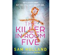 The Killer in Room Five: A dark, twisty serial killer thriller with a difference which will keep you on the edge of your seat!