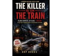 The Killer Is on the Train: A Hard Murder Mystery Puzzle Game with 21 Clues and 25,000 Suspects brain logic word game for adults and teens